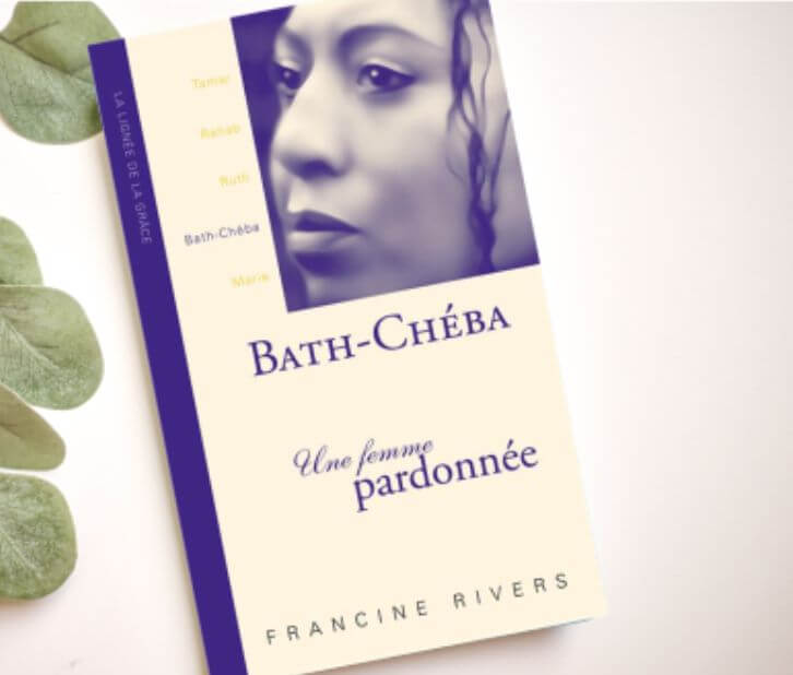 BATH-CHÉBA, UNE FEMME PARDONNÉE – FRANCINE RIVERS